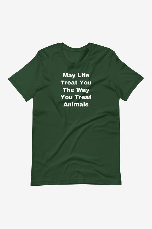 The Way You Treat Animals Unisex t-shirt